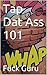 Tap Dat Ass 101