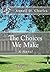 The Choices We Make: A Novel