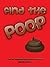 Find The Poop : Potty Training Book For Toddlers