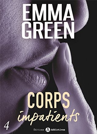 Corps impatients - 4 (French Edition)