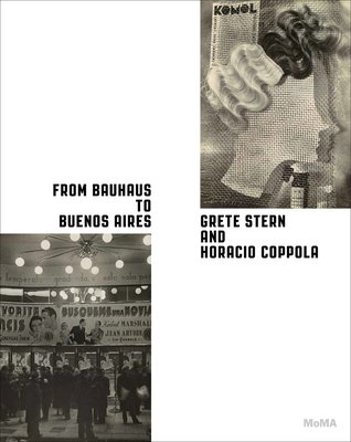 From Bauhaus to Buenos Aires: Grete Stern & Horacio Coppola (Hardcover)
