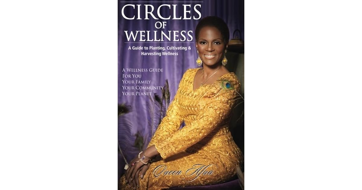 Circles of Wellness: A Guide to Planting, Cultivating and Harvesting