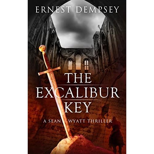 The Excalibur Key A Sean Wyatt Thriller (Sean Wyatt Action