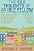 The Idle Thoughts of an Idle Fellow: With 12 Illustrations and a Free Audio Link.