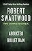Robert Swartwood: Two Complete Novels (Abducted & Bullet Rain)