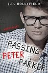 Passing Peter Parker by J.D. Hollyfield