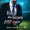 Even the Score by Beth Ehemann