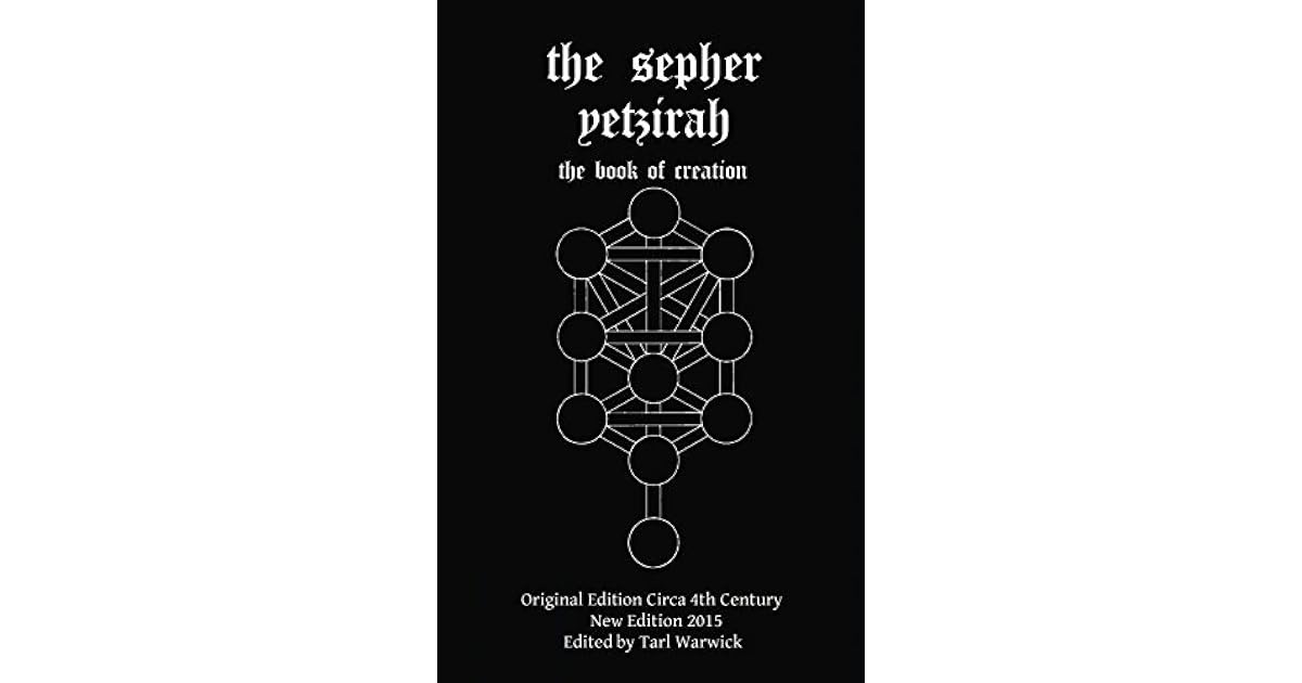 The Sepher Yetzirah: The Book of Creation by Tarl Warwick