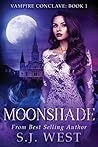 Moonshade by S.J. West