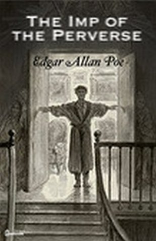 The Imp Of The Perverse By Edgar Allan Poe