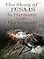 The Story of Jesus in Harmo...