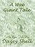 A Wee Giant Tale