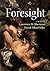 Foresight (Darwin College Lectures Book 26)