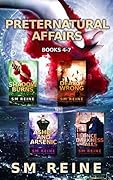 Preternatural Affairs, Books 4-7: Shadow Burns, Deadly Wrong, Ashes and Arsenic, and Once Darkness Falls