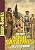 The First Rafael Sabatini’s Collected Works: The Sea Hawk, Scaramouche, Captain Blood, Mistress Wilding,The Lion's Skin,The Life of Cesare Borgia,The Strolling Saint, and More! (15 Works)
