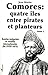 Comores: Quatre îles entre pirates et planteurs, tome 1: Razzias malgaches et rivalités internationales