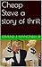 Cheap Steve a story of thrift