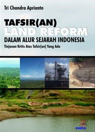 Tafsir(an) Land Reform dalam Alur Sejarah Indonesia: Tinjauan Kritis atas Tafsir(an) yang Ada