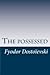 The Possessed by Fyodor Dostoevsky