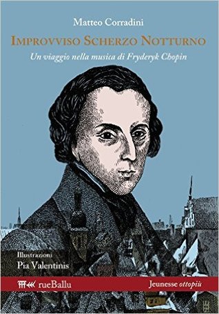 Improvviso scherzo notturno: Un viaggio nella musica di Fryderyk Chopin (Paperback)