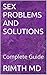 SEX PROBLEMS AND SOLUTIONS: Complete Guide
