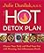 The Hot Detox Plan: Cleanse Your Body and Heal Your Gut with Warming, Anti-inflammatory Foods