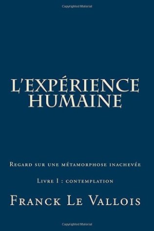 L'expérience humaine: Regard sur une métamorphose inachevée