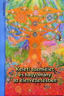Keleti szemlélet és hagyomány az életvezetésben