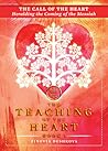 The Call of the Heart: Heralding the Coming of the Messiah (The Teaching of the Heart, Book 1)
