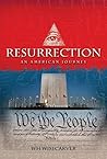 Resurrection: An American Journey (Resurrection Trilogy #2) Resurrection: An American Journey (Resurrection Trilogy #2)
