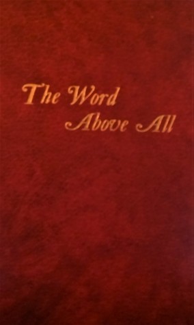 The Word Above All