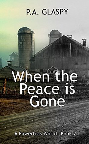 When the Peace is Gone (A Powerless World #2)