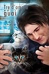 Tre d'amore e di guai by M.A. Church