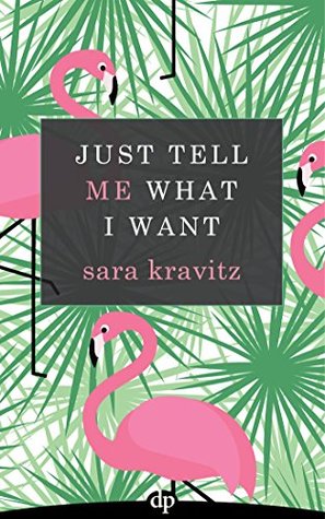 Just Tell Me What I Want: How to Find Your Purpose When You Have No Idea What It Is (Kindle Edition)