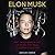 Elon Musk: Inventing the Future