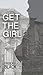 Get the Girl