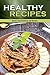 Healthy Recipes: Quick & Easy Breakfasts and Desserts (Volume Book 2)