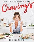 Cravings: Recipes for All the Food You Want to Eat 