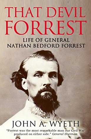 That Devil Forrest: Life of General Nathan Bedford Forrest (Kindle Edition)