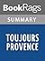 Summary & Study Guide Toujours Provence by Peter Mayle