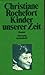 Kinder unserer Zeit by Christiane Rochefort