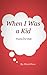 When I Was a Kid - Poetry Book