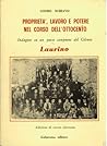 Proprietà, lavoro e potere nel corso dell'Ottocento. Indagine su un paese campione del Cilento: Laurino Proprietà, lavoro e potere nel corso dell'Ottocento. Indagine su un paese campione del Cilento: Laurino