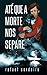 Até que a morte nos separe by Rafael Cordeiro