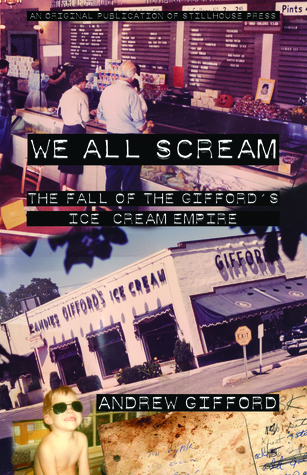 We All Scream: The Fall of the Gifford's Ice Cream Empire (Paperback)