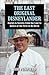The Last Original Disneylander: Stories & Secrets from the Last to Retire of the First to Be Hired