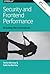 Security and Frontend Performance. Breaking the Conundrum