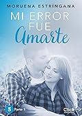 MI ERROR FUE Amarte. Parte II