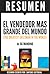 El Vendedor Mas Grande del Mundo (The Greatest Salesman In The World) - Resumen Del Libro De Og Mandino