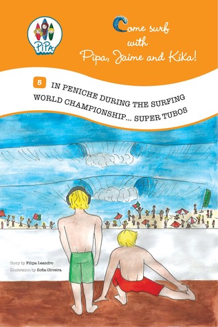 Come Surf with Pipa, Jaime and Kika: In Peniche during the Surfing World Championship.... Super Tubos